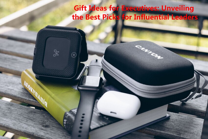 Gift Ideas for Executives