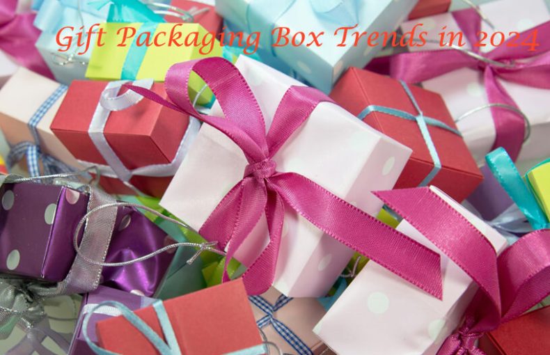 Gift Packaging Box Trends to Watch in 2024