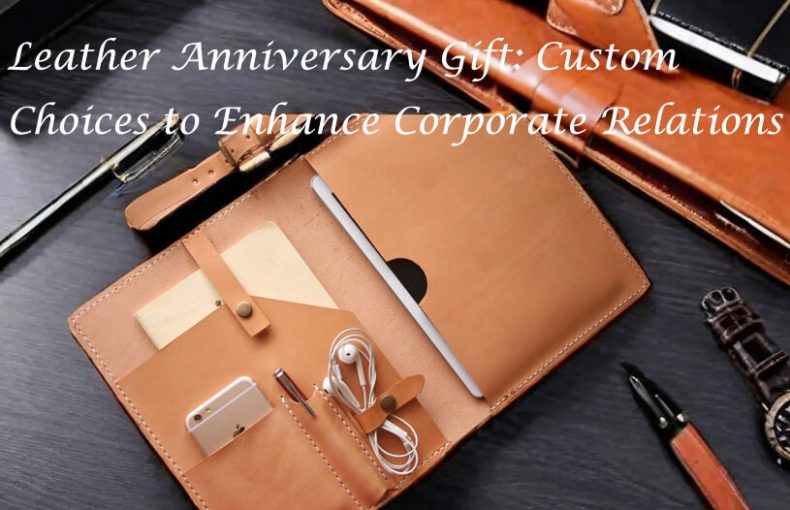 Leather Anniversary Gift Elevate Relations with Exquisite Choices